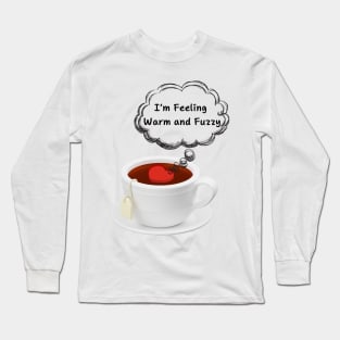 I am fleeing warm and fuzzy! 3d cup. Long Sleeve T-Shirt